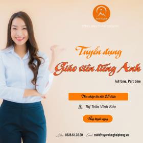 Tuyển dụng giáo viên tiếng Anh, trợ giảng tiếng Anh (Full time, Part time) làm việc tại Vĩnh Bảo, Hải Phòng