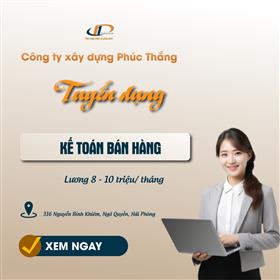 Tuyển kế toán bán hàng - Công Ty TNHH Xây Dựng Phúc Thắng